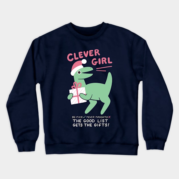 Clever Girl Christmas Dinosaur Crewneck Sweatshirt by KristyKate